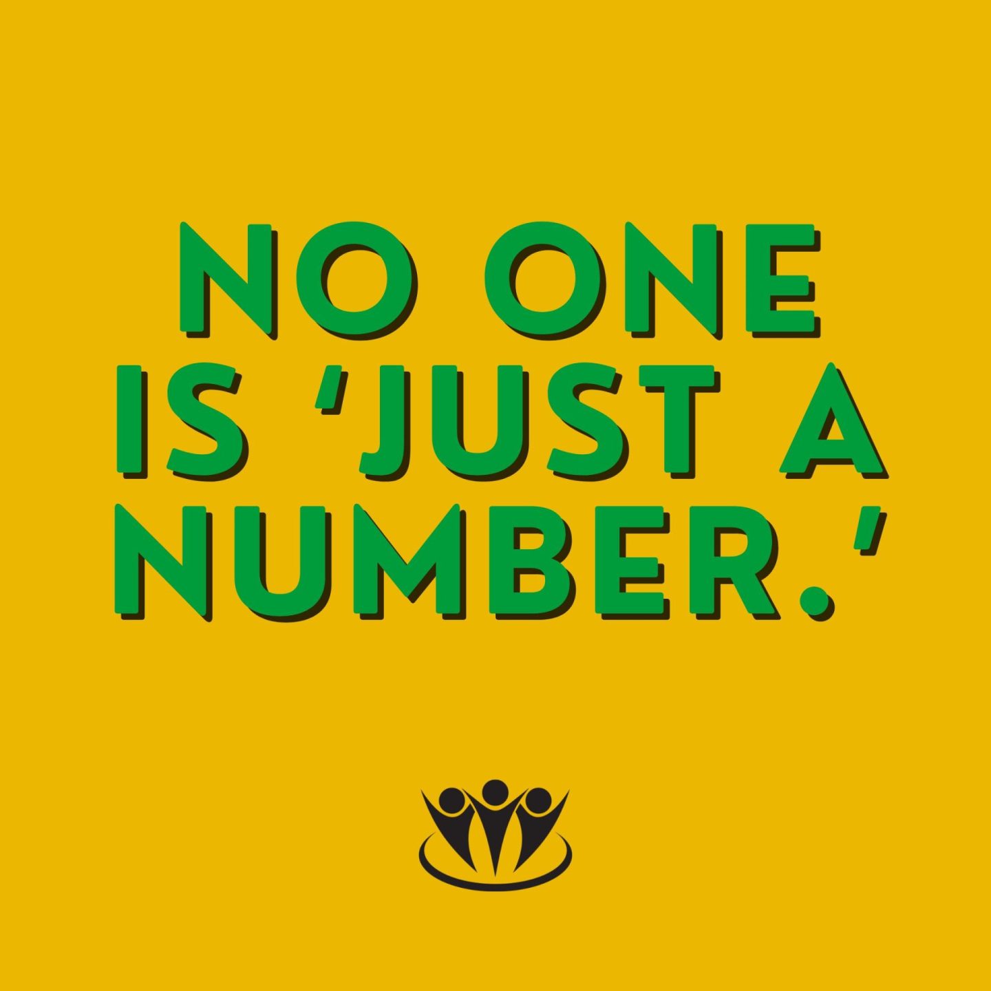 yellow and green letters that say No one is ‘just a number.’ with the staff australia graphic