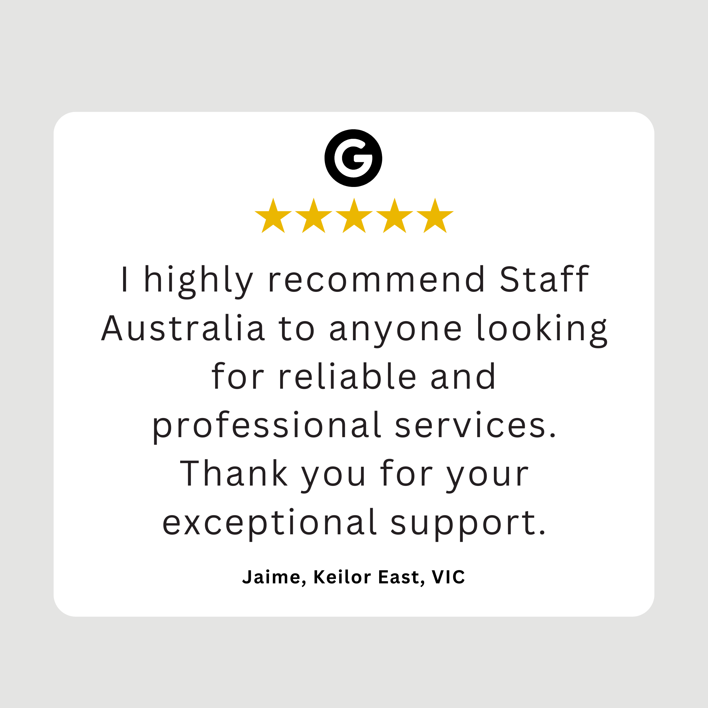 5 star review left by Jaime for Keilor East Staff Australia