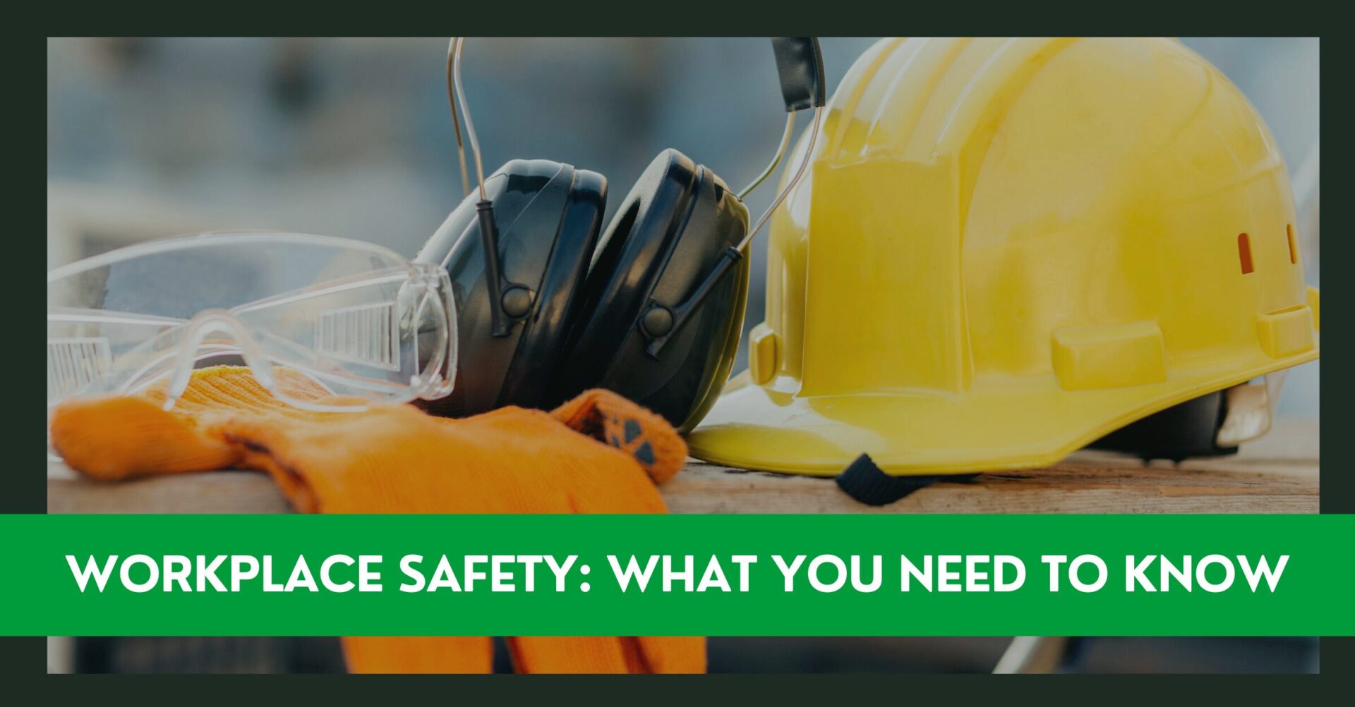 a pair of safety glasses, gloves, ear protection earmuffs, and a hard hat sitting on top of a work bench